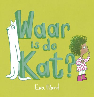 Waar Is De Kat? - Eva Eland