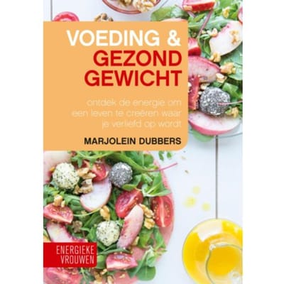 Voeding & Gezond Gewicht - Energieke Vrouwen - Marjolein Dubbers