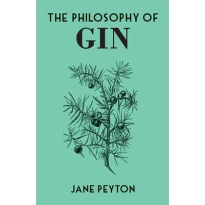 The Philosophy Of Gin - Philosophies - Jane Peyton