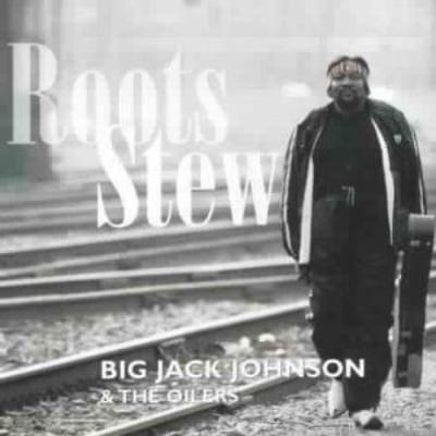 Big Jack Johnson & The Oilers - Roots Stew (CD)