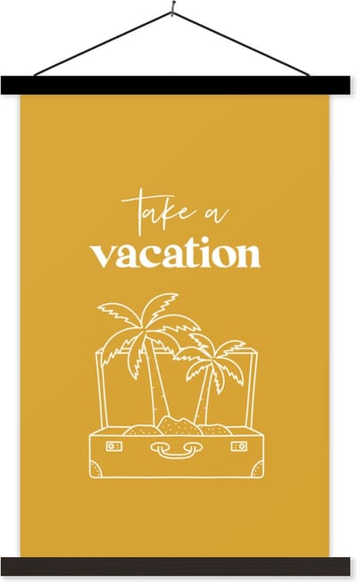 Posterhanger incl. Poster 40x60 cm - Schoolplaat - Spreuken - Quotes - Take a vacation - Textielposter - Zwarte latten