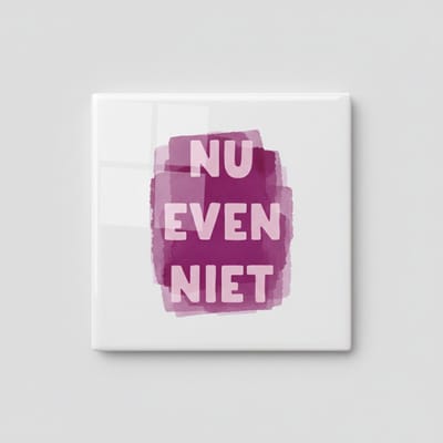 Nu Even Niet Quote Tegel 15x15 cm – Minimalistische Nederlandse Statement Keramische Decoratieve Tegel