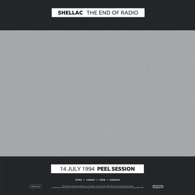 Shellac - The End Of Radio (14 July 1994 Peel Session / 1 December 2004 Peel Session) (2 LP)