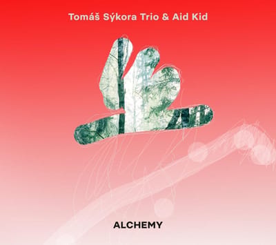 Tomas Sykora Trio & Aid Kid - Tomas Sykora Trio & Aid Kid - Alchemy (CD)