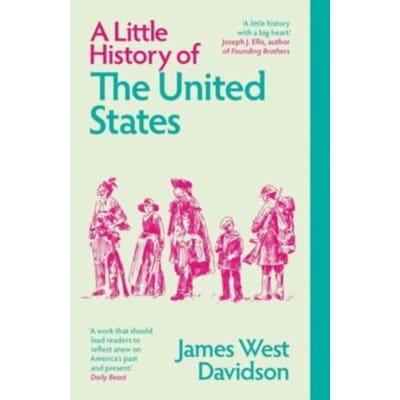 A Little History Of The United States - Little Histories - James West Davidson