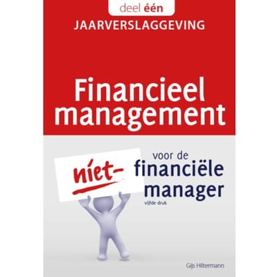 Financieel Management Voor De Niet-Financiële Manager - Financieel Management Voor De - Gijs Hiltermann
