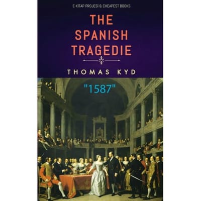 The Spanish Tragedie - Thomas Kyd