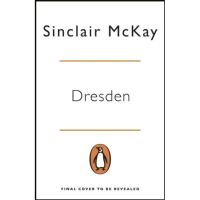 Dresden - Sinclair McKay