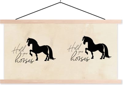 Posterhanger incl. Poster 120x60 cm - Schoolplaat - Spreuken - Paard - Quotes - Hold your horses - Textielposter - Blanke latten