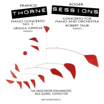 Ursula Oppens, Robert Taub, Westchester Philharmonic, Paul Dunkel - Thorne: Piano Concertos No. 3 | Sessions: Concerto For Piano And Orchestra (CD)