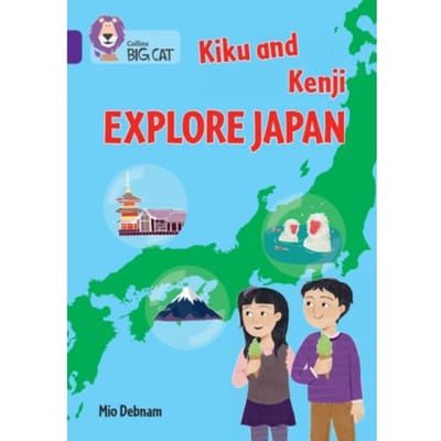 Kiku And Kenji Explore Japan - Collins Big Cat - Mio Debnam