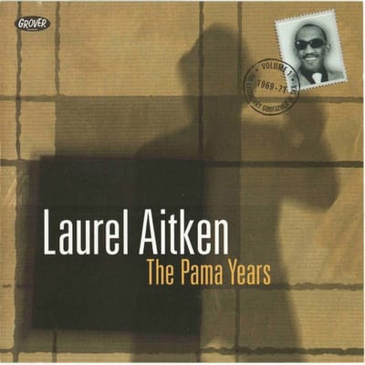Laurel Aitken - The Legendary Godfather Of Ska - Volume 1 - The Pama Years (1969-1971) (CD)