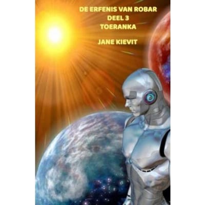 De Erfenis Van Robar - Deel 3 - Toeranka - Jane Kievit