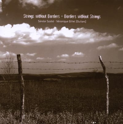 Sandor Szabo & Véronique Gillet - Strings Without Borders - Borders Without Strings (CD)