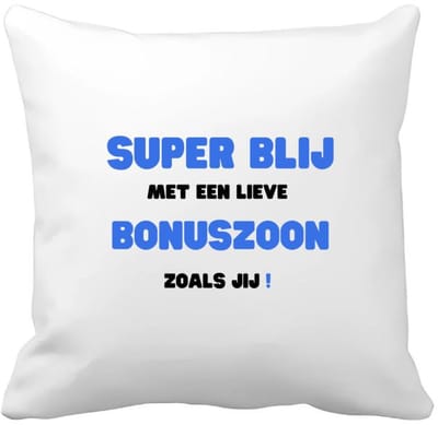 Akyol - super blij met een lieve bonuszoon zoals jij Kussen hoes - Zoon - de liefste bonuszoon - verjaardag - cadeautje voor zoon - zoon artikelen - kado - geschenk - 40 bij 40 cm