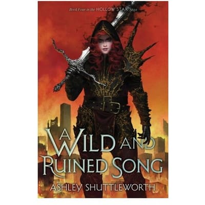 A Wild And Ruined Song - Hollow Star Saga - Ashley Shuttleworth