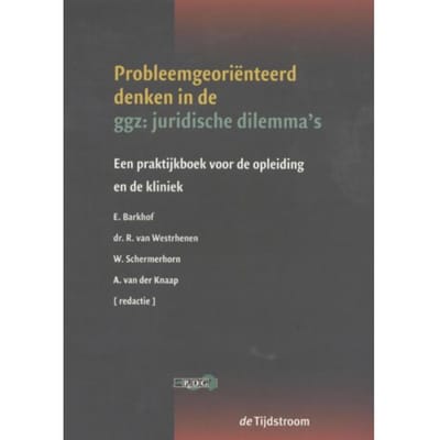 Probleemgeoriënteerd Denken Over Gezondheidsjuridische Vragen In De Ggz