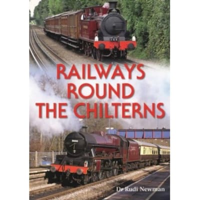 Railways Round The Chilterns - Rudi Newman