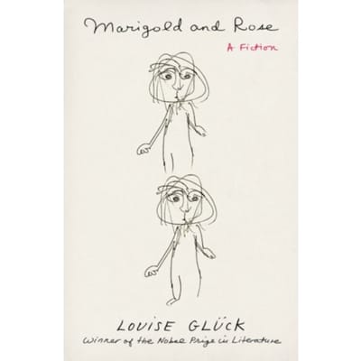 Marigold And Rose - Louise Gluck