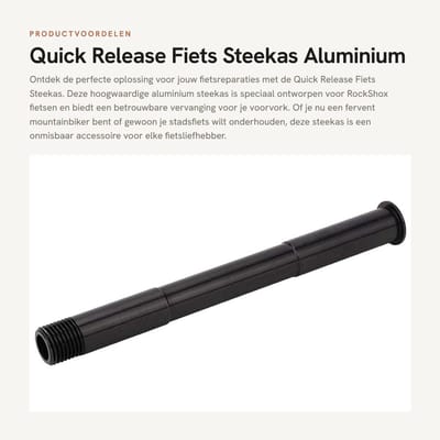 Dailygoods- Steekas Quick Release - Aluminium Voorvork - Fietsaccessoires - 15mm x 110mm - Compatibel met RockShox - Lengte 158mm - Fietsaansluiting