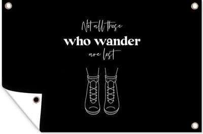 Muurdecoratie Spreuken - Quotes - Not all those who wander are lost - Schoenen - 180x120 cm - Tuinposter - Tuindoek