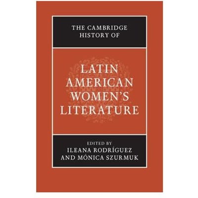 The Cambridge History Of Latin American Women's Literature