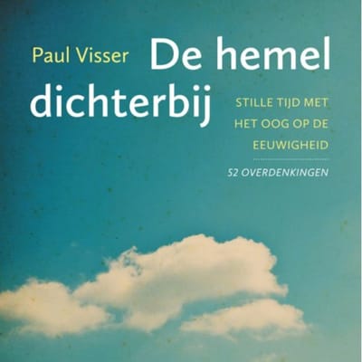 De Hemel Dichterbij - Paul Visser