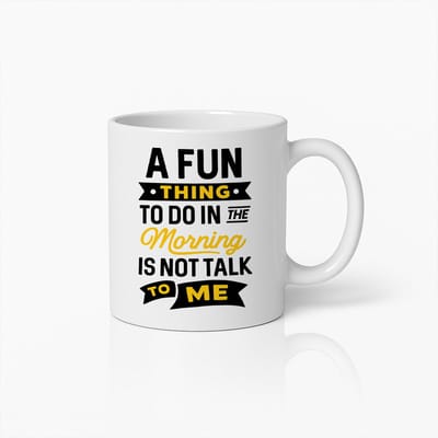 Grappige Ochtend Koffiemok 330ml – "A Fun Thing To Do in the Morning is Not Talk To Me" – Humoristische Mok & Cadeau voor Koffieliefhebbers