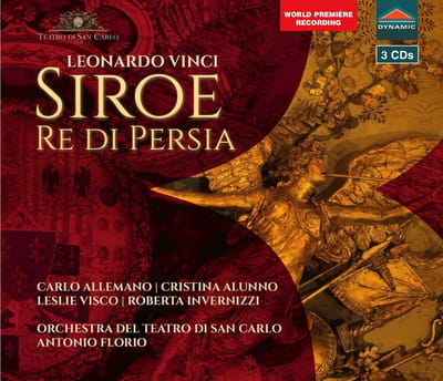 Carlo Allemano, Cristina Alunno, Leslie Visco, Roberta Invernizzi, Orchestra Del Teatro Di San Carlo, Antonio Florio - Vinci: Siroe, Re Di Persia (3 CD)