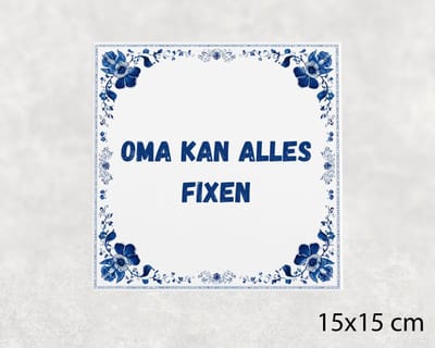 Spreuk tegel 15x15 cm Oma kan alles fixen