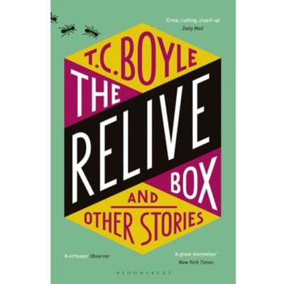 The Relive Box And Other Stories - T. C. Boyle