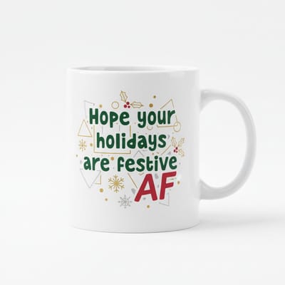 Hope Your Holidays Are Festive AF Kerstmok – Grappige Feestdagen Quote Keramische Koffiemok – 330 ml