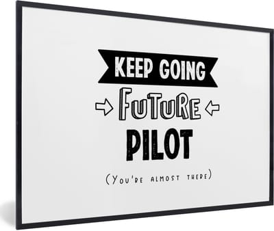 Fotolijst incl. Poster - Piloot - Studie - School - Quotes - 60x40 cm - Posterlijst