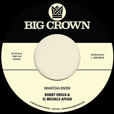 Bobby Oroza & El Michels Affair - Whatcha Know / Losing It (7" Single)