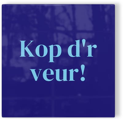 Tegeltje Groningen Kop d’r veur! - donkerblauw lichtblauw - tegeltje stad - tegeltje met tekst