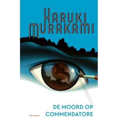 De Moord Op Commendatore - Haruki Murakami