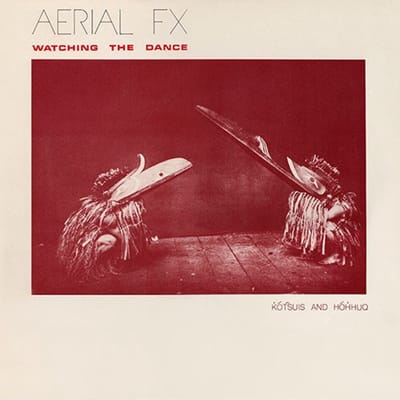 Aerial FX - Watching The Dance (LP)