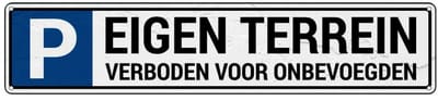 Parkeerbord eigen terrein verboden voor onbevoegden - met 4 boorgaten | Sign Again materiaal | 52 x 11 cm