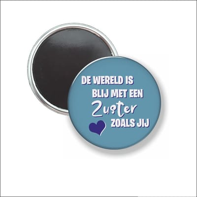 Button Met Magneet 58 MM - De Wereld Is Blij Met Een Zuster Als Jij - NIET VOOR KLEDING
