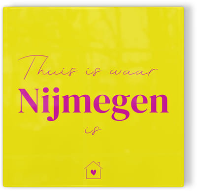 Tegeltje Thuis is waar Nijmegen is – geel roze – tegeltje stad – tegeltje met tekst