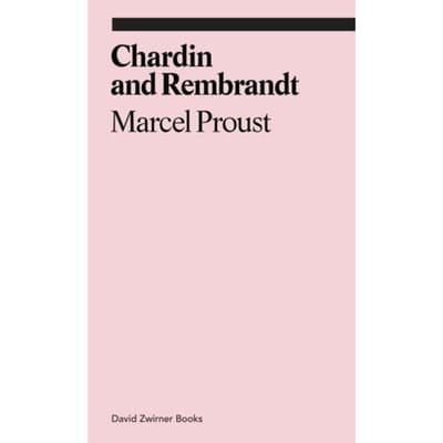 Chardin And Rembrandt - Ekphrasis - marcel proust