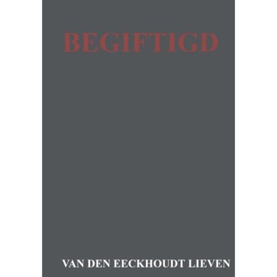 Begiftigd - Van Den Eeckhoudt Lieven