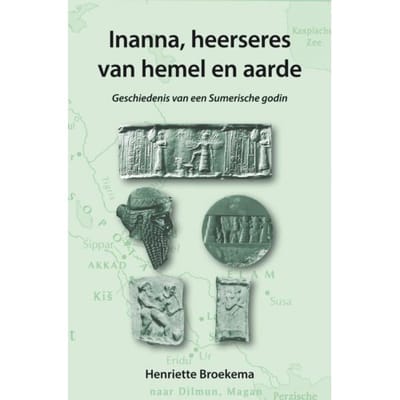 Inanna, Heerseres Van Hemel En Aarde - Henriette Broekema