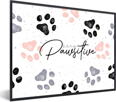 Fotolijst incl. Poster - Honden - Spreuken - Stay pawstitive - Quotes - 40x30 cm - Posterlijst