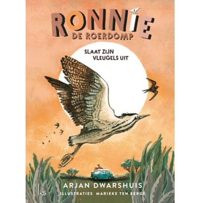 Ronnie De Roerdomp Slaat Zijn Vleugels Uit - Ronnie De Roerdomp - Arjan Dwarshuis