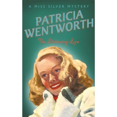 The Listening Eye - Miss Silver Series - Patricia Wentworth