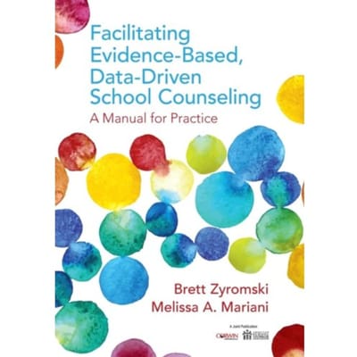 Facilitating Evidence-Based, Data-Driven School Counseling - Zyromski