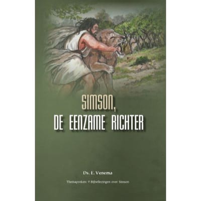 Simson, De Eenzame Richter - Themapreken - E. Venema