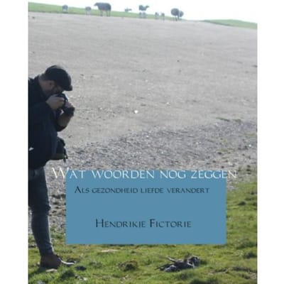 Wat Woorden Nog Zeggen - Hendrikje Fictorie
