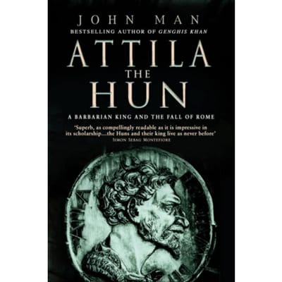 Attila The Hun - John Man